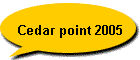Cedar point 2005