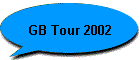 GB Tour 2002