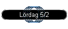Lrdag 5/2