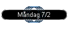 Mndag 7/2