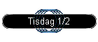 Tisdag 1/2